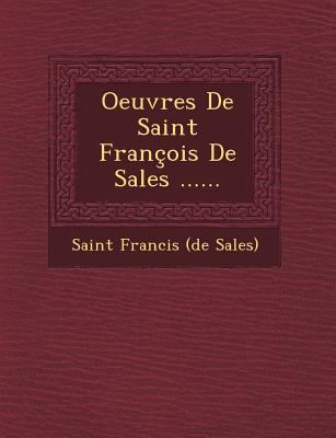 Oeuvres de Saint Francois de Sales ...... [French] 1249470420 Book Cover