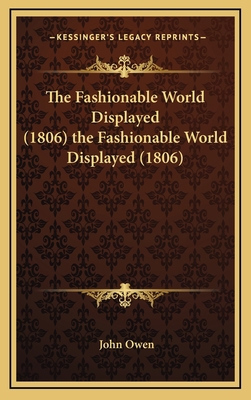 The Fashionable World Displayed (1806) the Fash... 1165821672 Book Cover
