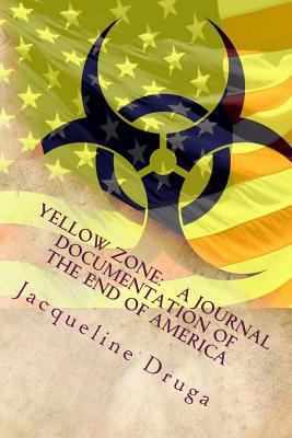 Yellow Zone: A Journal Documentation of the End... 145654277X Book Cover