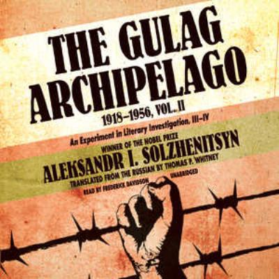 The Gulag Archipelago, 1918-1956, Vol. 2: An Ex... 1470887657 Book Cover