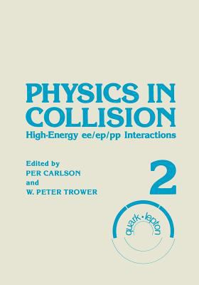 Physics in Collision: High-Energy Ee/Ep/Pp Inte... 1468484672 Book Cover
