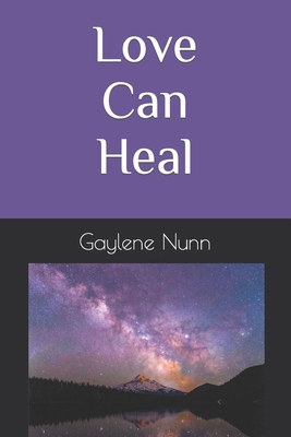 Love Can Heal B0C1J5GPC4 Book Cover