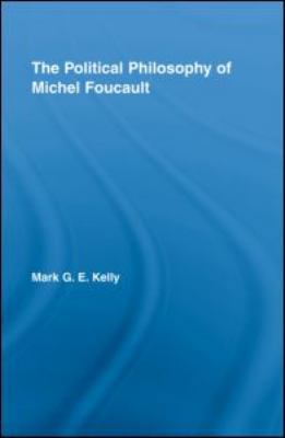 The Political Philosophy of Michel Foucault 0415991919 Book Cover