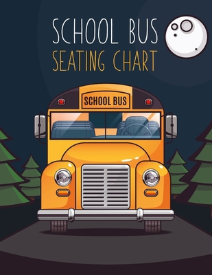 School Bus Seating Chart: School Bus Seating Ch... B083XWM6NT Book Cover