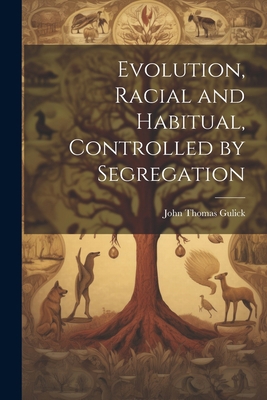 Evolution, Racial and Habitual, Controlled by S... 1022025724 Book Cover