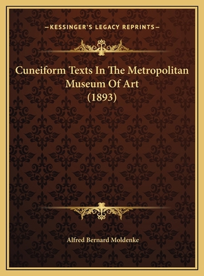 Cuneiform Texts In The Metropolitan Museum Of A... 1169716555 Book Cover