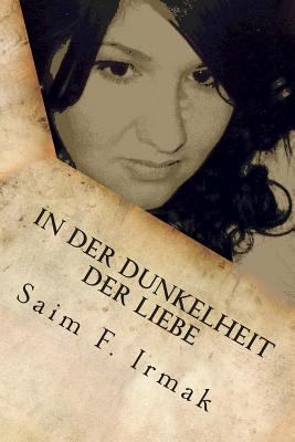 In der Dunkelheit der Liebe: Das ist das Ende [German] 1500845833 Book Cover