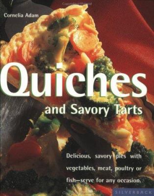 Quiches and Savory Tarts 1930603606 Book Cover