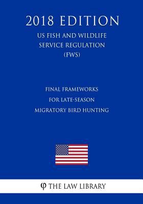 Final Frameworks for Late-Season Migratory Bird... 1729669697 Book Cover