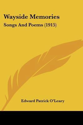Wayside Memories: Songs And Poems (1915) 0548624445 Book Cover