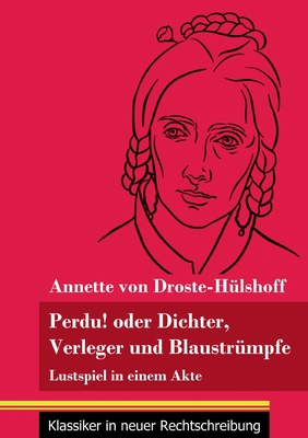 Perdu! oder Dichter, Verleger und Blaustrümpfe:... [German] 3847851934 Book Cover