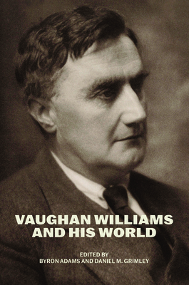 Vaughan Williams and His World 0226830454 Book Cover