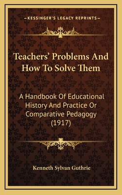 Teachers' Problems and How to Solve Them: A Han... 1164980777 Book Cover