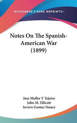 Notes on the Spanish-American War (1899) 1104456257 Book Cover
