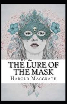 The Lure of the Mask Illustrated B08N3PJJJB Book Cover