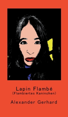 Lapin Flambé: (Flambiertes Kaninchen) [German] 3347275136 Book Cover