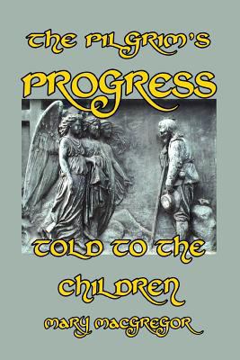 The Pilgrim's Progress Told to the Children 1389673766 Book Cover