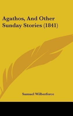 Agathos, And Other Sunday Stories (1841) 1436915279 Book Cover