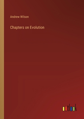 Chapters on Evolution 3385344557 Book Cover