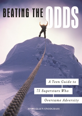 Beating the Odds: A Teen Guide to 75 Superstars... 0313345643 Book Cover