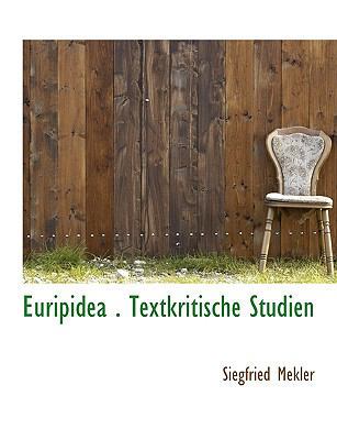 Euripidea . Textkritische Studien [Large Print] 1116283190 Book Cover