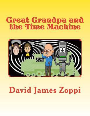 Great Grandpa and the Time Machine 1495922014 Book Cover
