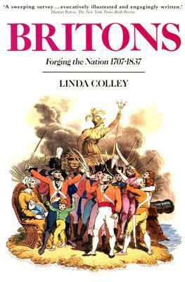 Britons: Forging the Nation 1707-1837 0300059256 Book Cover