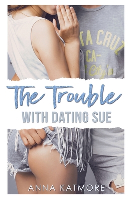 The Trouble with Dating Sue            Book Cover