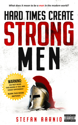 Hard Times Create Strong Men 1949572056 Book Cover