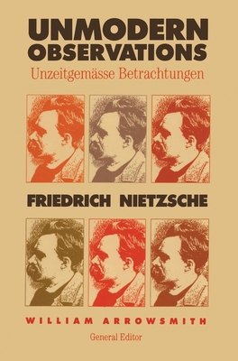 Unmodern Observations (Unzeitgemässe Betrachtun... 0300180195 Book Cover