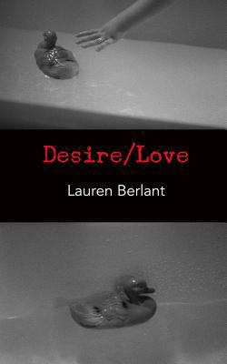 Desire/Love 0615686877 Book Cover
