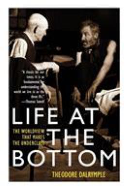 Life at the Bottom: The Worldview That Makes th... 1566635055 Book Cover