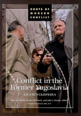 Conflict in the Former Yugoslavia: An Encyclope... 157607045X Book Cover