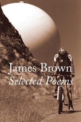 Selected Poems: James Brown 1776563077 Book Cover