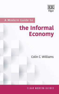 A Modern Guide to the Informal Economy (Elgar M... 178897560X Book Cover