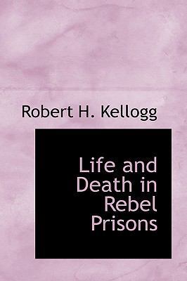 Life and Death in Rebel Prisons 0554445220 Book Cover