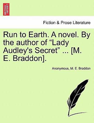 Run to Earth. a Novel. by the Author of Lady Au... 1241580367 Book Cover