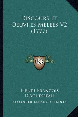 Discours Et Oeuvres Melees V2 (1777) [French] 116701930X Book Cover