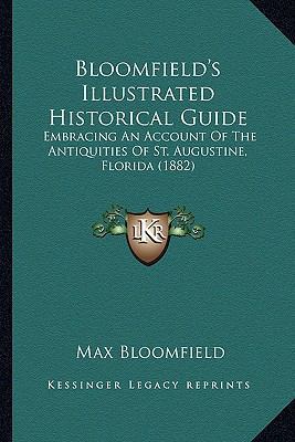 Bloomfield's Illustrated Historical Guide: Embr... 1164589415 Book Cover