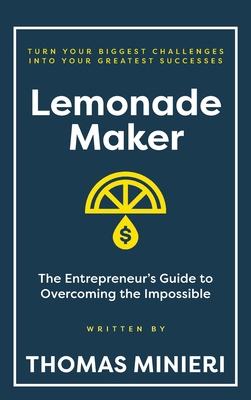 Lemonade Maker: The Entrepreneur's Guide to Ove... B0FXJDHTQL Book Cover