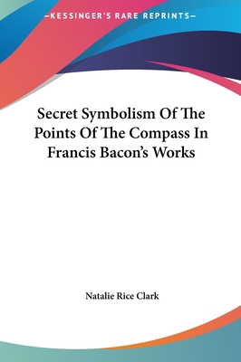 Secret Symbolism Of The Points Of The Compass I... 1161532528 Book Cover