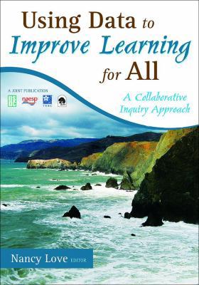 Using Data to Improve Learning for All: A Colla... 1412960843 Book Cover