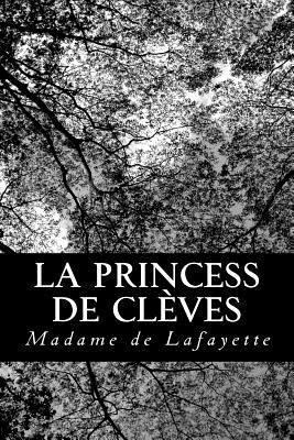 La princess de Clèves [French] 1480183148 Book Cover