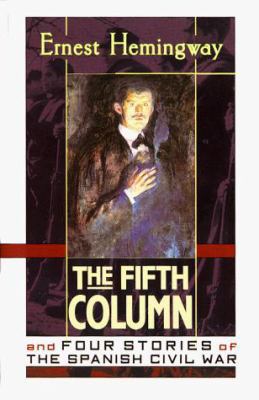 The Fifth Column: And Four Stories of the Spani... 0684839261 Book Cover