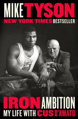 Iron Ambition: My Life with Cus d'Amato 052553363X Book Cover