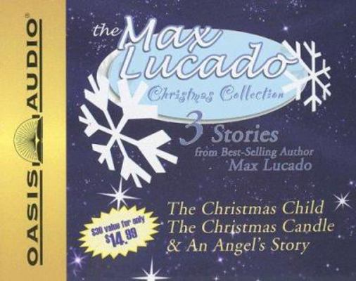 The Max Lucado Christmas Collection: The Christ... 1598592580 Book Cover