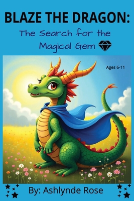 Blaze the Dragon: : Search for the Magical Gem B0GCQMPVR7 Book Cover