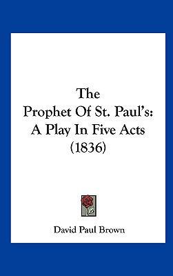 The Prophet of St. Paul's: A Play in Five Acts ... 1161691529 Book Cover