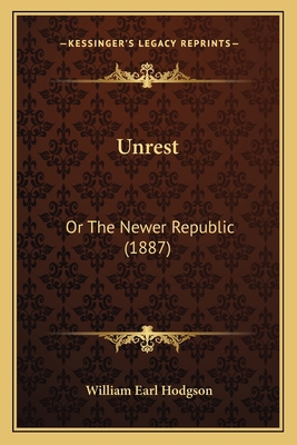 Unrest: Or The Newer Republic (1887) 1167221095 Book Cover