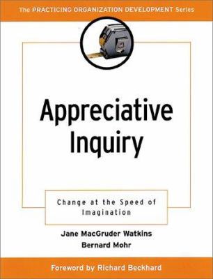 Appreciative Inquiry: Change at the Speed of Im... 078795179X Book Cover